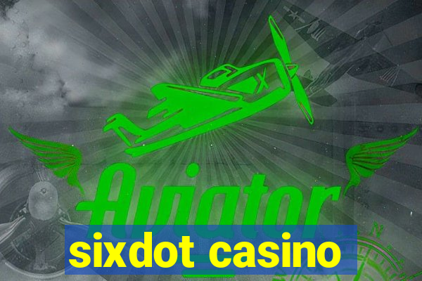 sixdot casino